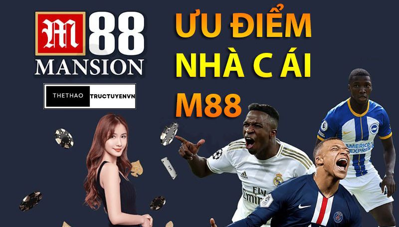 Link vào m88 mới nhất không bị chặn - Đăng nhập M88 4 điểm mạnh nhà cái m88