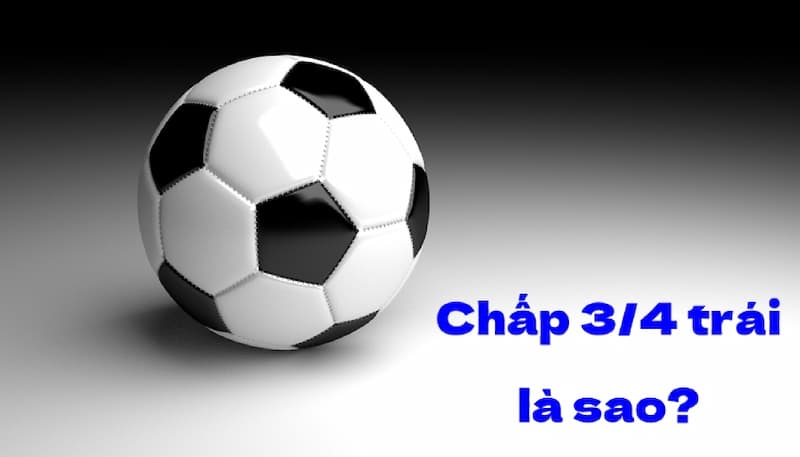 Cách đọc các tỷ lệ kèo châu á chính xác nhất hiện tại 5 kèo châu á chấp 3/4